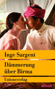 Title: Dämmerung über Birma - Mein Leben als Shan-Prinzessin: Mit zahlreichen Fotografien, Author: Inge Sargent