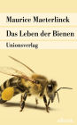 Das Leben der Bienen: Mit einem Essay über Maeterlinck und die Bienen von Gerhard Roth
