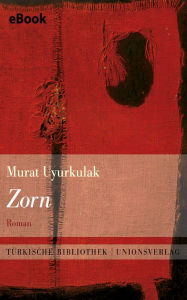 Title: Zorn: Roman. Türkische Bibliothek, Author: Murat Uyurkulak