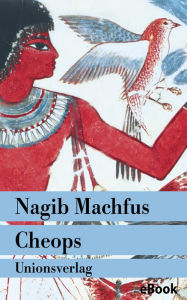 Title: Cheops: Roman, Author: Nagib Machfus