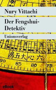 Title: Der Fengshui-Detektiv: Kriminalroman. Der Fengshui-Detektiv (1), Author: Nury Vittachi
