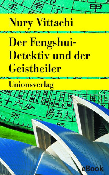 Der Fengshui-Detektiv und der Geistheiler: Kriminalroman. Der Fengshui-Detektiv (2)