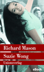 Title: Suzie Wong: Roman, Author: Richard Mason