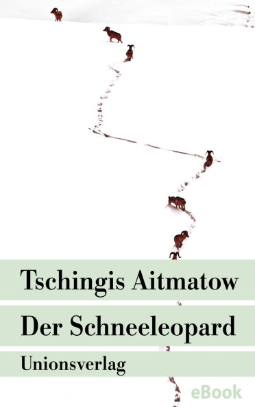 Der Schneeleopard: Roman
