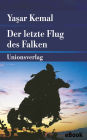 Der letzte Flug des Falken: Roman. Memed-Romane IV