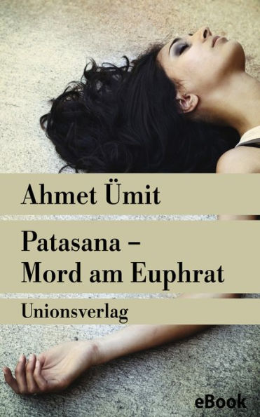 Patasana - Mord am Euphrat: Kriminalroman