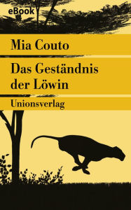 Title: Das Geständnis der Löwin: Roman, Author: Mia Couto