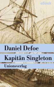 Title: Kapitän Singleton: Roman, Author: Daniel Defoe