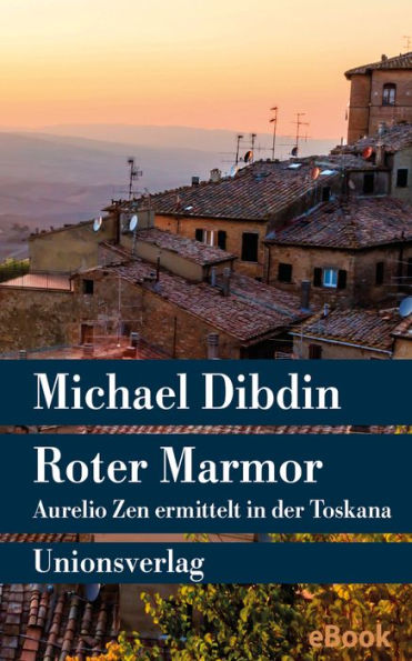 Roter marmor: Aurelio Zen ermittelt in der Toskana (And Then You Die)