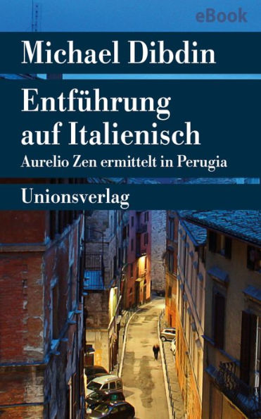 Entführung auf Italienisch: Aurelio Zen ermittelt in Perugia (Ratking)