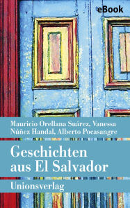 Title: Geschichten aus El Salvador, Author: Alberto José Pocasangre Velasco
