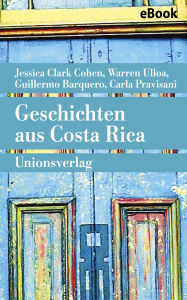Title: Geschichten aus Costa Rica, Author: Carla Pravisani