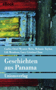 Title: Geschichten aus Panama, Author: Lucy Cristina Chau