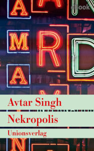 Title: Nekropolis - Kriminalroman aus Delhi: Kriminalroman, Author: Avtar Singh