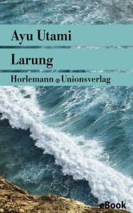Title: Larung: Roman, Author: Ayu Utami