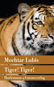 Title: Tiger! Tiger!: Roman, Author: Mochtar Lubis