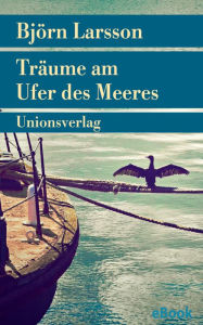 Title: Träume am Ufer des Meeres: Roman, Author: Björn Larsson