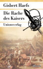 Die Rache des Kaisers: Historischer Roman