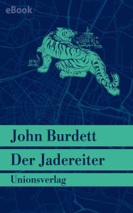 Title: Der Jadereiter: Kriminalroman. Jitpleecheep ermittelt in Bangkok (1), Author: John Burdett