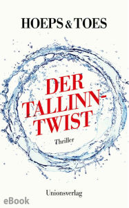 Title: Der Tallinn-Twist: Thriller, Author: Thomas Hoeps