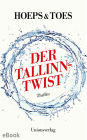 Der Tallinn-Twist: Thriller