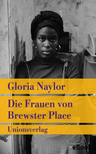 Title: Die Frauen von Brewster Place: Roman, Author: Gloria Naylor