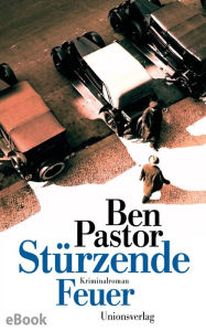 Title: Stürzende Feuer: Kriminalroman, Author: Ben Pastor