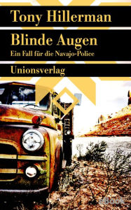 Title: Blinde Augen. Verfilmt als Serie »Dark Winds - Der Wind des Bösen«: Mit einem Nachwort von Claus Biegert. Kriminalroman. Ein Fall für die Navajo-Police (2), Author: Tony Hillerman