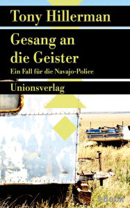 Title: Gesang an die Geister. Verfilmt als Serie »Dark Winds - Der Wind des Bösen«: Kriminalroman. Ein Fall für die Navajo-Police (5), Author: Tony Hillerman