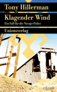 Title: Klagender Wind: Kriminalroman. Ein Fall für die Navajo-Police (14), Author: Tony Hillerman