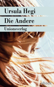 Title: Die Andere: Roman, Author: Ursula Hegi