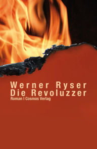 Title: Die Revoluzzer, Author: Werner Ryser