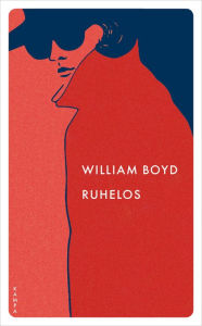 Title: Ruhelos, Author: William Boyd