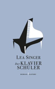 Title: Der Klavierschüler, Author: Lea Singer