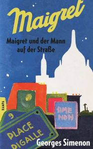 Title: Maigret und der Mann auf der Straße: und zwei weitere Erzählungen, Author: Georges Simenon