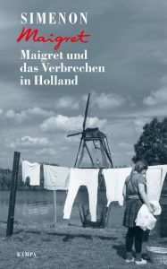 Title: Maigret und das Verbrechen in Holland, Author: Georges Simenon