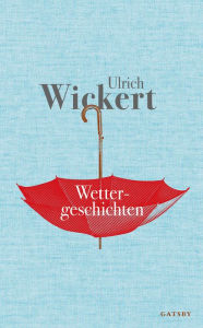 Title: Wettergeschichten, Author: Ulrich Wickert