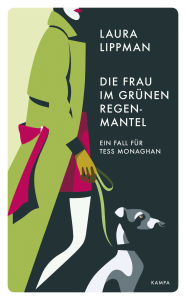 Title: Die Frau im grünen Regenmantel: Ein Fall für Tess Monaghan, Author: Laura Lippman