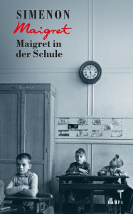 Title: Maigret in der Schule, Author: Georges Simenon