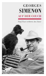 Title: Auf der Couch: Fünf Ärzte verhören den Autor, Author: Georges Simenon