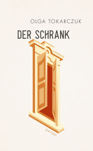 Title: Der Schrank: Erzählungen, Author: Olga Tokarczuk