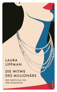 Title: Die Witwe des Milliona?rs: Der zweite Fall fu?r Tess Monaghan, Author: Laura Lippman