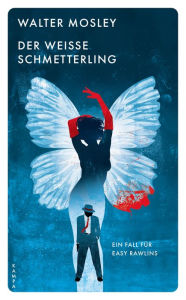 Title: Der weisse Schmetterling: Ein Fall für Easy Rawlins, Author: Walter Mosley