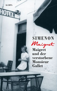 Title: Maigret und der verstorbene Monsieur Gallet, Author: Georges Simenon