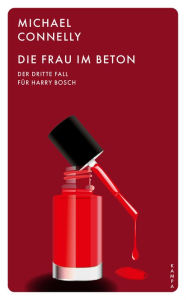 Title: Die Frau im Beton: Der dritte Fall für Harry Bosch, Author: Michael Connelly
