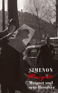 Title: Maigret und sein Revolver, Author: Georges Simenon