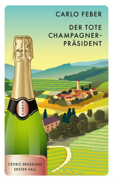 Der tote Champagner-Pra?sident: Ce?dric Bressons erster Fall