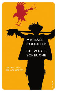 Title: Die Vogelscheuche: Der zweite Fall fu?r Jack McEvoy, Author: Michael Connelly