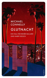 Title: Glutnacht: Ein Fall für Renée Ballard und Harry Bosch, Author: Michael Connelly