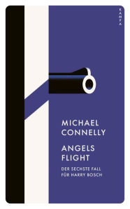Title: Angels Flight: Der sechte Fall für Harry Bosch, Author: Michael Connelly
